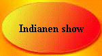 Indianen show
